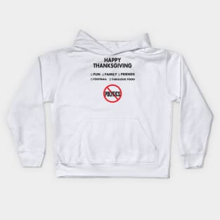 Thanksgiving, Fun, family, Friends, Football, Food, Politics Kids Hoodie